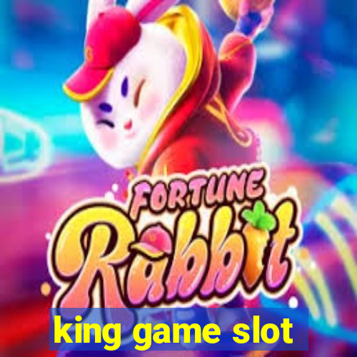 king game slot