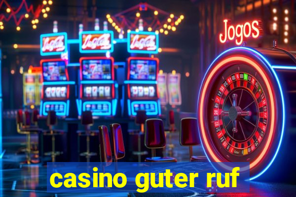 casino guter ruf