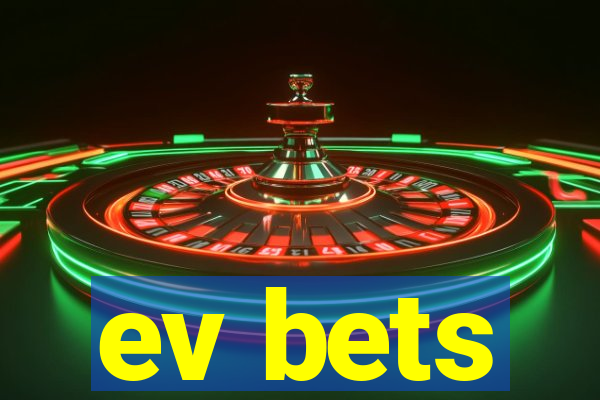 ev bets