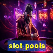 slot pools