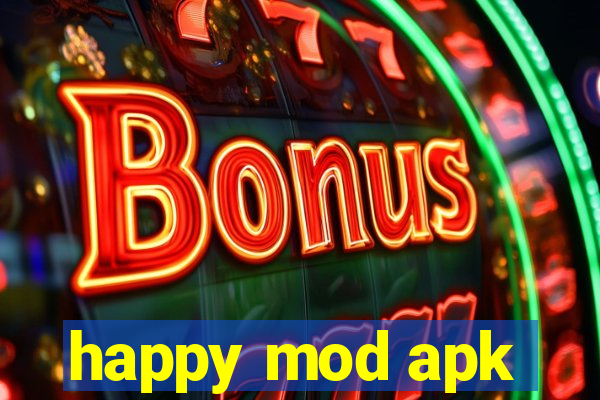 happy mod apk