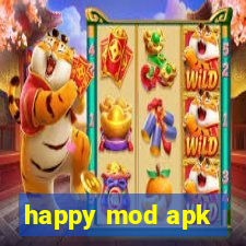 happy mod apk