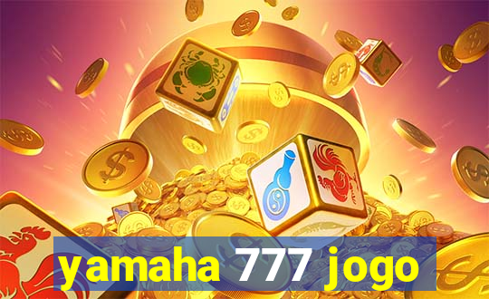 yamaha 777 jogo