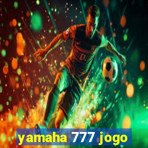 yamaha 777 jogo