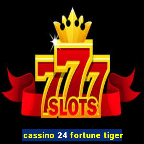 cassino 24 fortune tiger