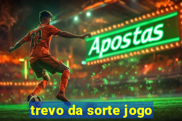 trevo da sorte jogo