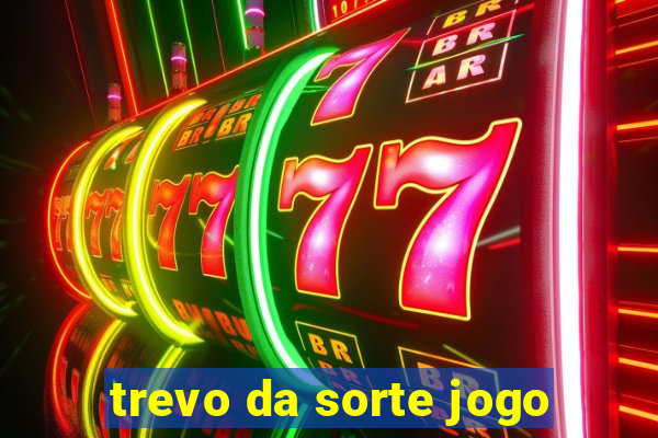 trevo da sorte jogo