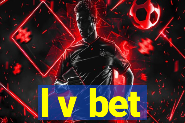 l v bet