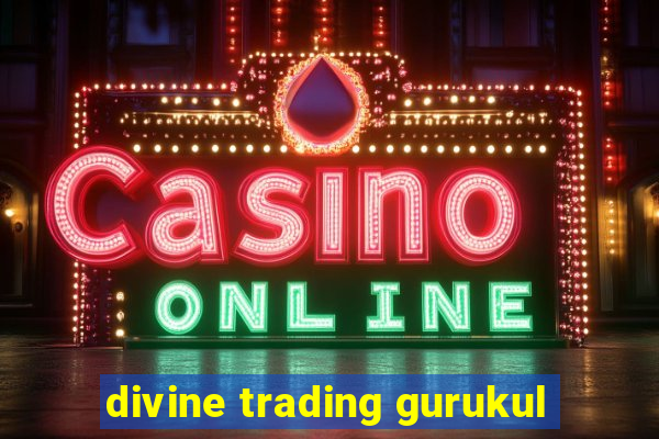 divine trading gurukul