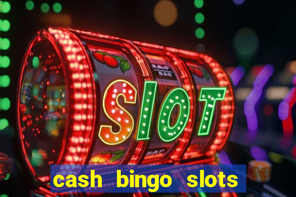 cash bingo slots win real money