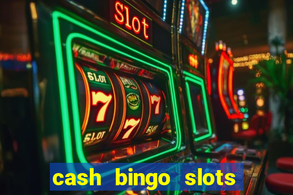 cash bingo slots win real money