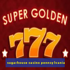 sugarhouse casino pennsylvania