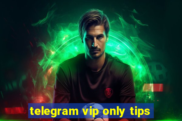 telegram vip only tips