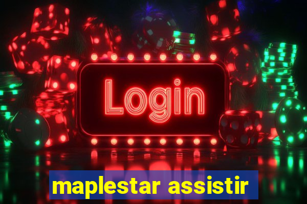 maplestar assistir