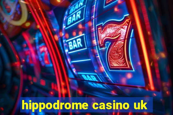 hippodrome casino uk