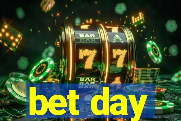 bet day