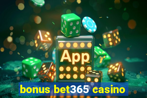 bonus bet365 casino