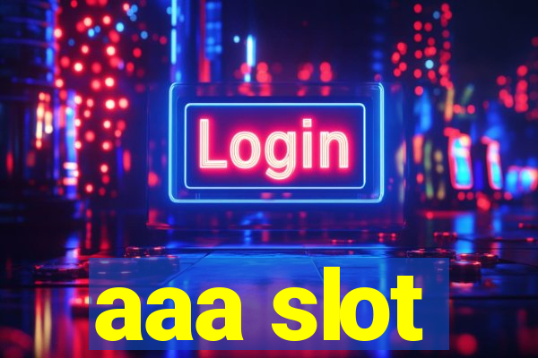 aaa slot