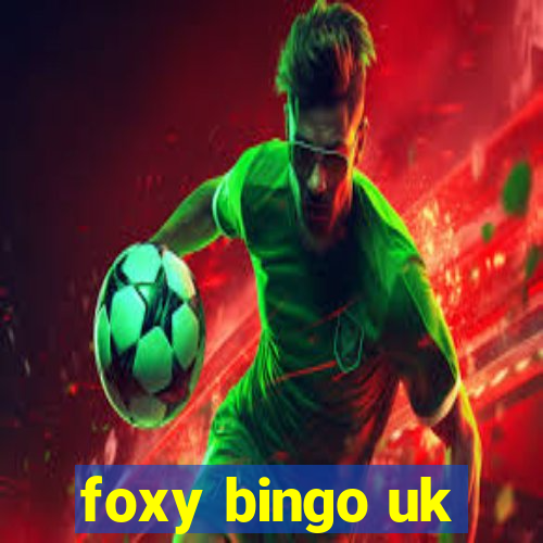 foxy bingo uk