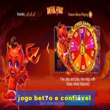 jogo bet?o e confiável