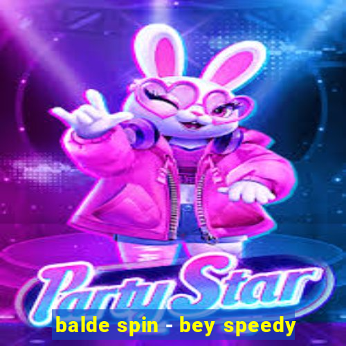 balde spin - bey speedy