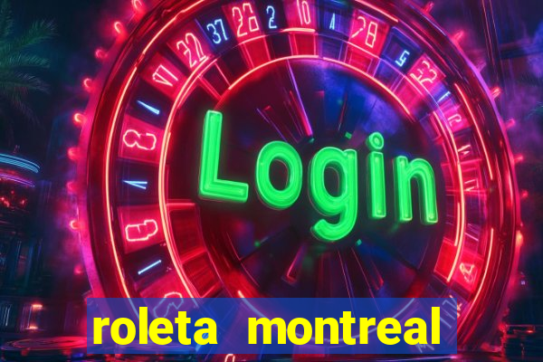 roleta montreal como jogar