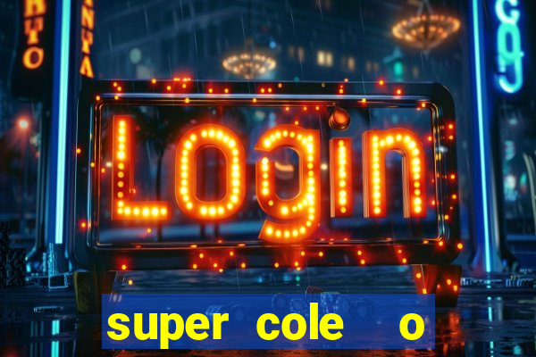 super cole  o 7784 jogos para pc download