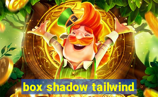 box shadow tailwind