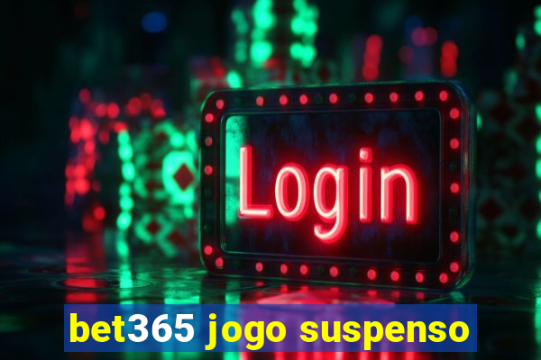 bet365 jogo suspenso