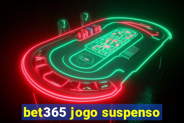 bet365 jogo suspenso