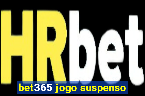 bet365 jogo suspenso