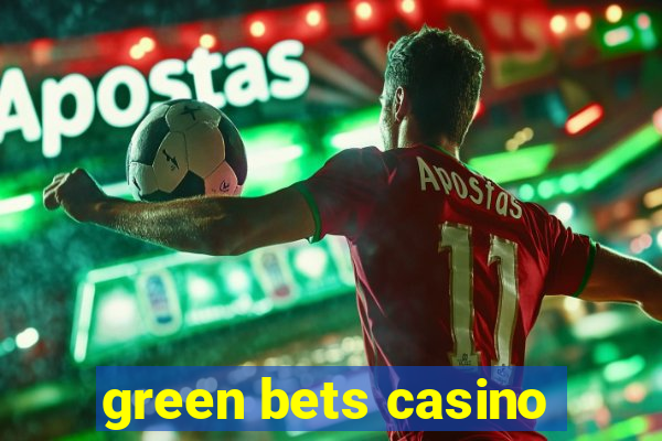 green bets casino