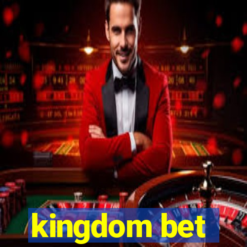 kingdom bet