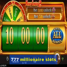 777 millionaire slots