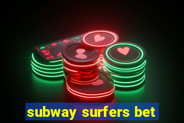 subway surfers bet