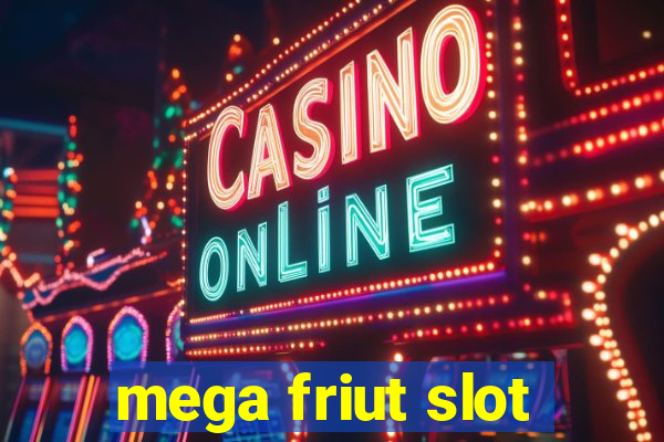 mega friut slot