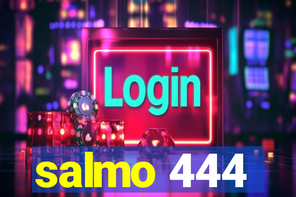 salmo 444