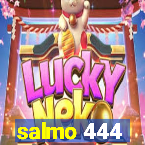 salmo 444