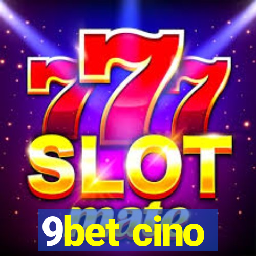 9bet cino