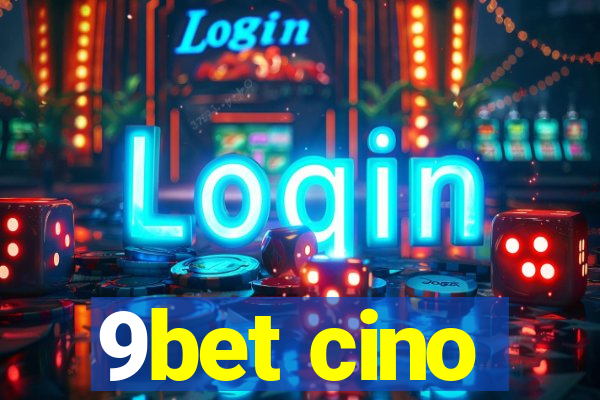 9bet cino