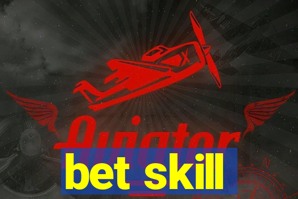 bet skill