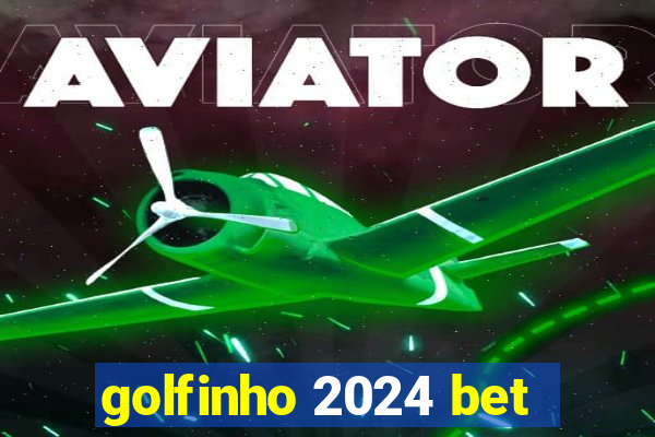 golfinho 2024 bet