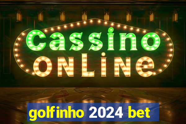 golfinho 2024 bet