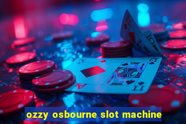 ozzy osbourne slot machine