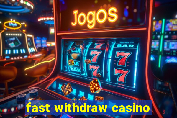 fast withdraw casino