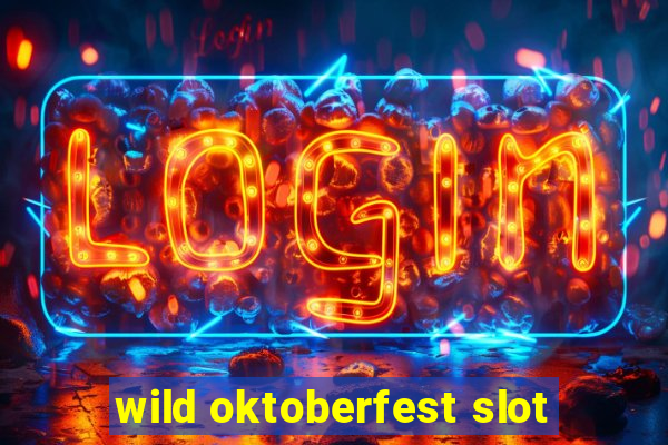 wild oktoberfest slot