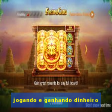 jogando e ganhando dinheiro