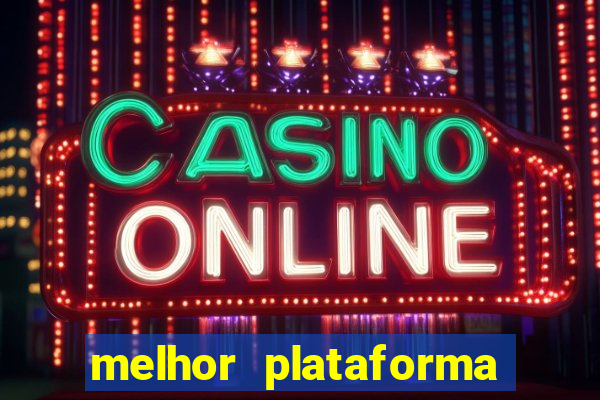 melhor plataforma para jogar fortune tiger 2024