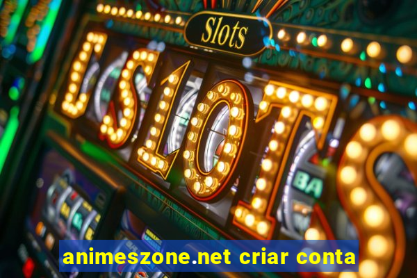 animeszone.net criar conta