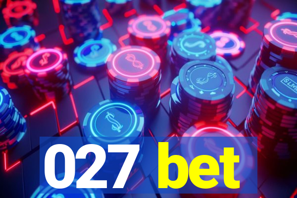 027 bet